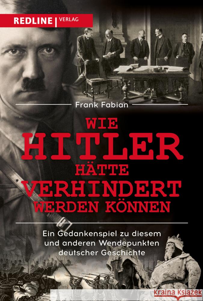 Wie Hitler hätte verhindert werden können Fabian, Frank 9783868819304 Redline Verlag