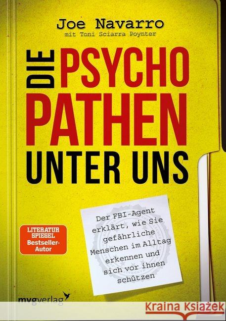 Die Psychopathen unter uns : Der FBI-Agent erklärt, wie Sie gefährliche Menschen im Alltag erkennen und sich vor Ihnen schützen Navarro, Joe 9783868824933 mvg Verlag