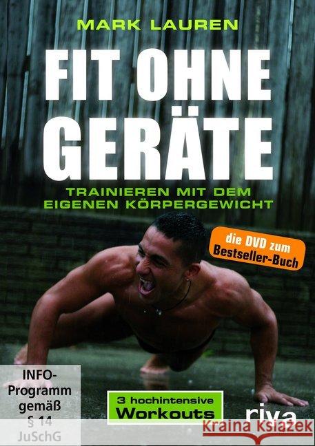 Fit ohne Geräte, DVD : Trainieren mit dem eigenen Körpergewicht. 3 hochintensiv Workouts. DE Lauren, Mark 9783868832419