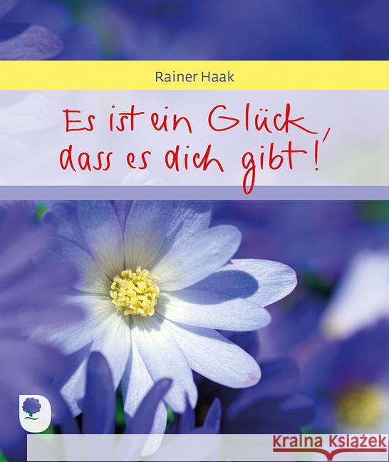 Es ist ein Glück, dass es dich gibt Haak, Rainer 9783869176178 Eschbach