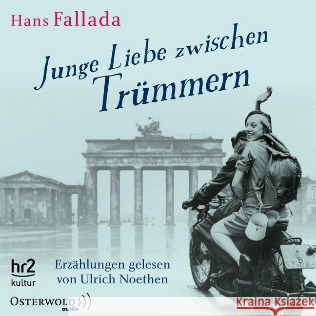 Junge Liebe zwischen Trümmern, 5 Audio-CDs : Erzählungen: 5 CDs, Lesung. CD Standard Audio Format. Gekürzte Ausgabe Fallada, Hans 9783869524412