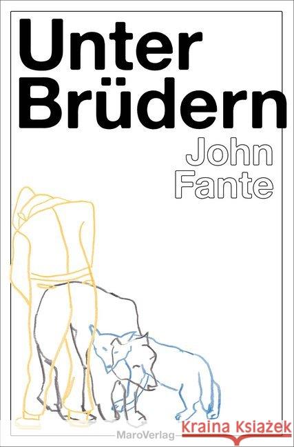 Unter Brüdern : Roman Fante, John 9783875124866 Maro-Verlag