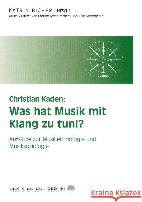 Christian Kaden: Was hat Musik mit Klang zu tun!? : Aufsätze zur Musikethnologie und Musiksoziologie Kaden, Christian 9783876760353 Ries & Erler
