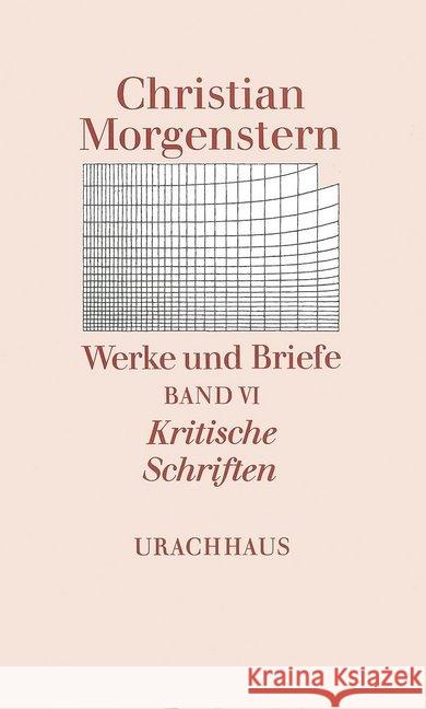 Kritische Schriften : Hrsg. v. Helmut Gumtau Morgenstern, Christian 9783878385066 Urachhaus