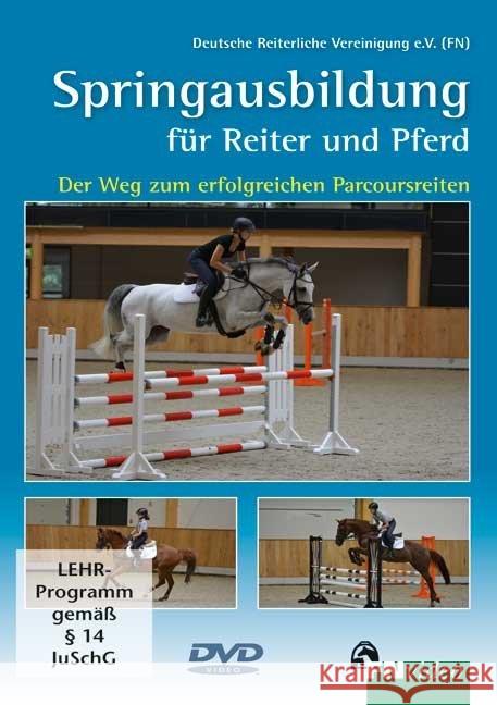 Springausbildung für Reiter und Pferd, DVD : Der Weg zum erfolgreichen Parcoursreiten Bödicker, Georg-Christoph; Johannsmann, Heinrich-Wilhelm; Lutter, Fritz 9783885428558