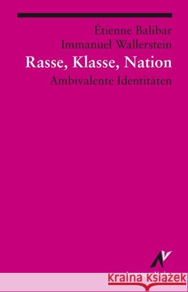 Rasse, Klasse, Nation : Ambivalente Identitäten Balibar, Etienne Wallerstein, Immanuel  9783886193868