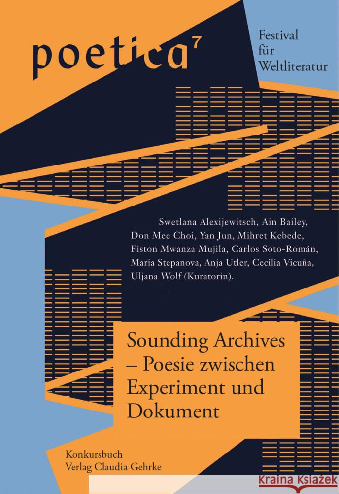 Sounding Archives - Poesie zwischen Experiment und Dokument Wolf, Uljana, Stepanova, Maria, Utler, Anja 9783887694982