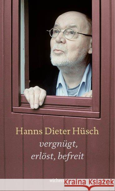Vergnügt, erlöst, befreit : Eine Textauswahl Hüsch, Hanns Dieter 9783889814166