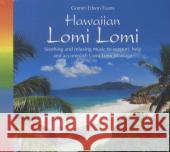 Lomi Lomi Hawaiian, 1 Audio-CD : Soothing and relaxing music to support, help and accomplish Lomi Lomi Massage Evans, Gomer E. 9783893217724 Neptun Media