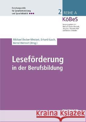 Lesef?rderung in der Berufsbildung Michael Becker-Mrotzek Erhard Kusch Bernd Wehnert 9783893258598