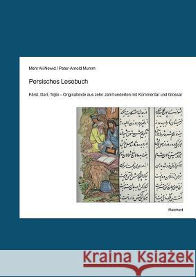 Persisches Lesebuch: Farsi, Dari, Tojiki Originaltexte Aus Zehn Jahrhunderten Mit Kommentar Und Glossar Mumm, Peter-Arnold 9783895005756 Reichert Verlag