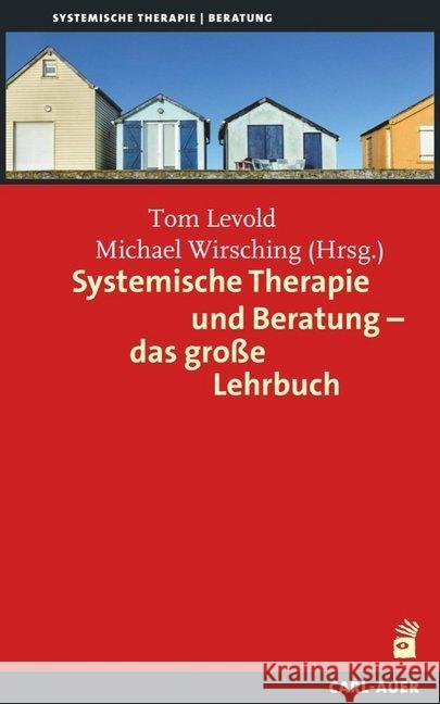 Systemische Therapie und Beratung - das große Lehrbuch Levold, Tom; Wirsching, Michael 9783896705778 Carl-Auer