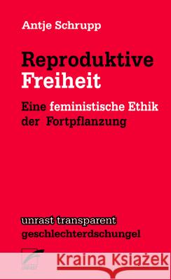 Reproduktive Freiheit Schrupp, Antje 9783897711518