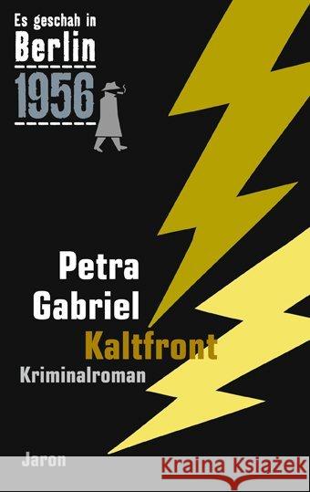 Kaltfront : 1956. Der 24. Kappe-Fall. Kriminalroman Gabriel, Petra 9783897737372 Jaron Verlag