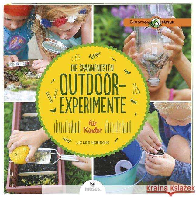 Die spannendsten Outdoor-Experimente für Kinder Heinecke, Liz L. 9783897779358