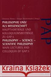 Philosophie Und/ALS Wissenschaft /Philosophy-Science - Scientific Philosophy: Hauptvorträge Und Kolloquiumsbeiträge Zu Gap.5 /Main Lectures and Colloq Nimtz, Christian 9783897852112