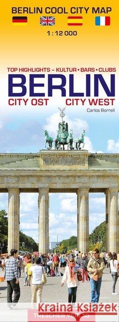 Stadtplan Berlin Cool City Map - Top Highlights: Kultur, Bars, Clubs : Mehrsprachiger Stadtplan, Maßstab 1:12000 Borrell, Carlos 9783897944473