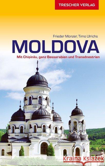 Reiseführer Moldova : Mit Chisinau, ganz Bessarabien und Transdnestrien Monzer, Frieder; Ulrichs, Timo 9783897944558 Trescher Verlag