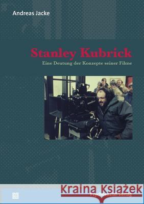 Stanley Kubrick Jacke, Andreas   9783898068567 Psychosozial-Verlag