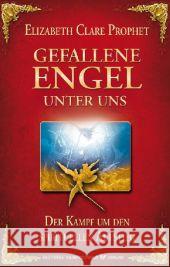 Gefallene Engel unter uns : Der Kampf um den spirituellen Aufstieg Prophet, Elizabeth Cl. 9783898453745