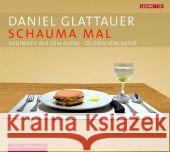 Schauma mal, 1 Audio-CD : Kolumnen aus dem Alltag. Gelesen vom Autor. Ungekürzte Ausgabe Glattauer, Daniel 9783899036763