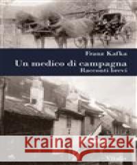 Un medico di campagna : Racconti brevi Kafka, Franz 9783899196764