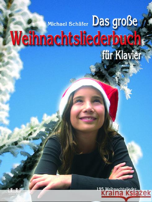 Das große Weihnachtsliederbuch für Klavier, m. Audio-CD : 195 Weihnachtslieder Schäfer, Michael   9783899221466 AMA-Verlag