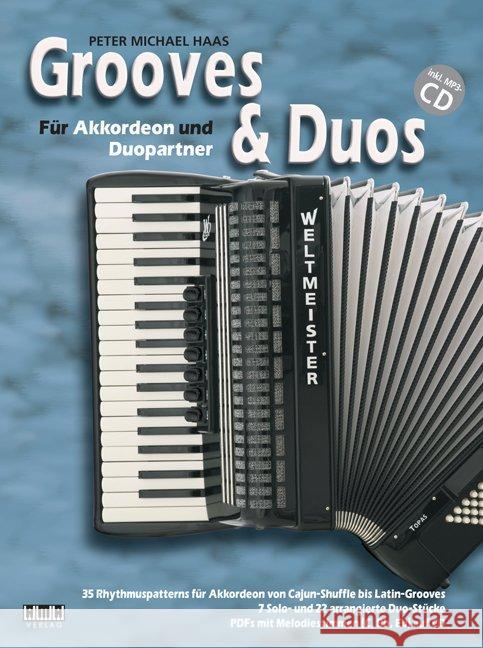 Grooves & Duos, für Akkordeon und Duopartner, m. MP3-CD : PDFs mit Melodiestimmen (C-, Bb- und Es-Instrumente) auf CD Haas, Peter M. 9783899221961 AMA-Verlag