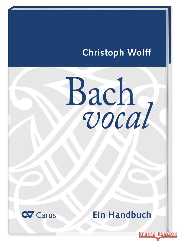 Bach vocal. Ein Handbuch Wolff, Christoph 9783899484236