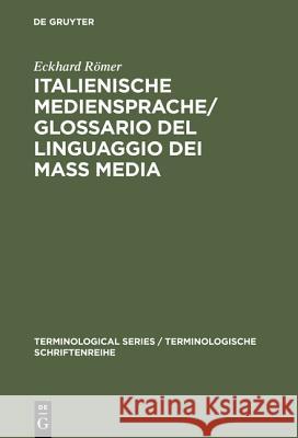 Italienische Mediensprache / Glossario del linguaggio dei mass media Römer, Eckhard 9783899490275 Walter de Gruyter