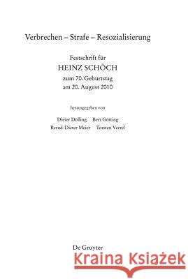 Verbrechen - Strafe - Resozialisierung: Festschrift Für Heinz Schöch Zum 70. Geburtstag Am 20. August 2010 Dölling, Dieter 9783899496062 Walter de Gruyter