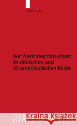 Werkintegritätsschutz Im Deutschen Und Us-Amerikanischen Recht Dietz, Claire 9783899496420