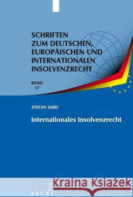 Internationales Insolvenzrecht Stefan Smid 9783899497182 de Gruyter-Recht