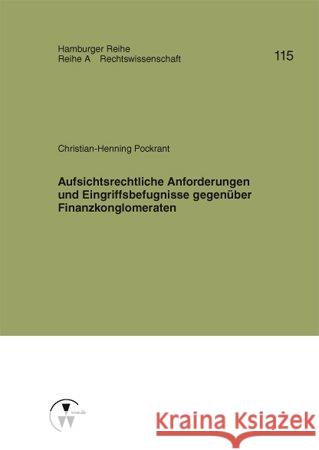 Aufsichtsrechtliche Anforderungen und Eingriffsbefugnisse gegenüber Finanzkonglomeraten Pockrant, Christian-Henning 9783899527599