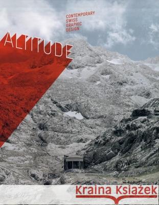 Altitude: Contemporary Swiss Graphic Design Bamburg, Di Ozesanmuseum 9783899551600 DIE GESTALTEN VERLAG