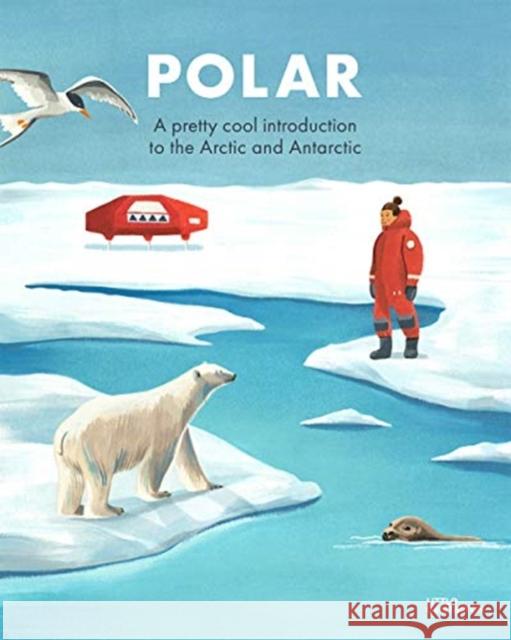 Penguins & Polar Bears: A pretty cool introduction to the Arctic and Antarctic Klepeis 9783899558517 Die Gestalten Verlag