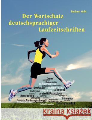 Der Wortschatz deutschsprachiger Laufzeitschriften Barbara Gabl 9783902571137 Universit T Innsbruck - Innsbruck University