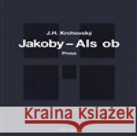 Jakoby - Als ob ... : Prosa J. H. Krchovský 9783903124158 Kétos