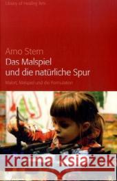 Das Malspiel und die natürliche Spur : Malort, Malspiel und die Formulation. Vorträge und Aufsätze Stern, Arno   9783927369146