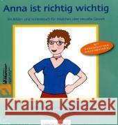 Anna ist richtig wichtig : Ein Buch über sexuelle Gewalt in leichter Sprache. Hrsg. v. Wildwasser Würzburg Kaiser, Susanne Schüßlbauer, Renate Fein, Sylvia 9783927796805 Mebes & Noack