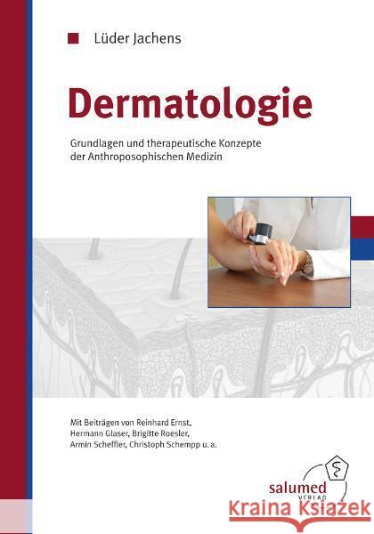 Dermatologie : Grundlagen und therapeutische Konzepte der Anthroposophischen Medizin Jachens, Lüder 9783928914284 Salumed