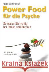 Powerfood für die Psyche : So essen Sie richtig bei Streß und Burnout Ulmicher, Andreas Ginschel, Armin  9783930243525 Omega-Verlag, Aachen