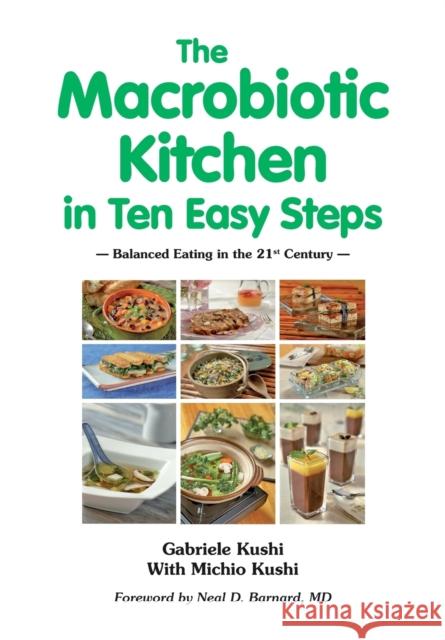 The Macrobiotic Kitchen in Ten Easy Steps Michio Kushi Gabriele Kushi MD Neal D. Barnard 9783930564408