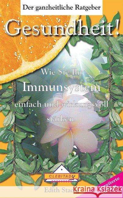 Gesundheit! : Wie Sie Ihr Immunsystem einfach und wirkungsvoll stärken. Stadig, Edith 9783932547072