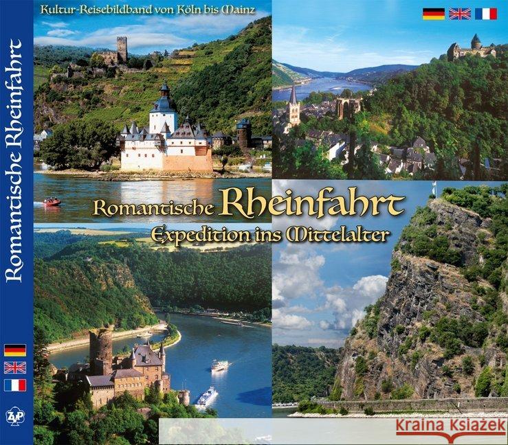 Romantische Rheinfahrt - Expedition ins Mittelalter : Kultur-Reisebildband von Köln bis Mainz. Deutsch-Englisch-Französisch Ziethen, Horst 9783934328419 Ziethen-Panorama Verlag