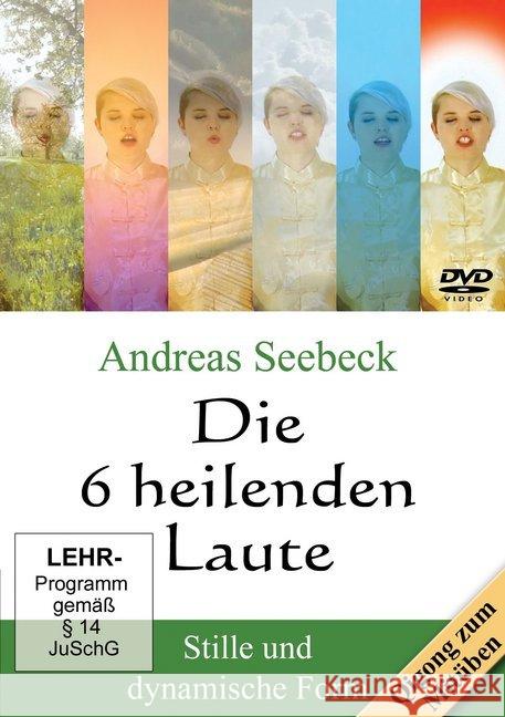 Die 6 heilenden Laute, 1 DVD-Video : Stille und dynamische Form. Qigong zum Mitüben. Deutschland Seebeck, Andreas 9783935367943