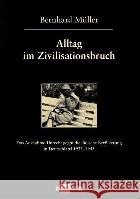 Alltag im Zivilisationsbruch Müller, Bernhard 9783935877688 Allitera Verlag