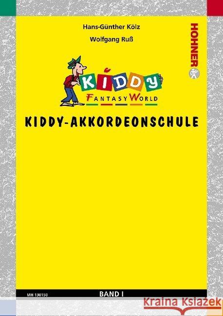 Kiddy-Akkordeonschule. Bd.1 : Kiddy Fantasy World. Akkordeon (M II) Kölz, Hans-Günther; Russ-Plötz, Wolfgang 9783937315492