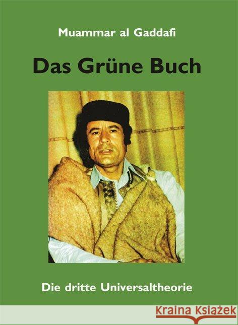 Das Grüne Buch : Die dritte Universaltheorie Gaddafi, Muammar al- 9783937820095 Bublies