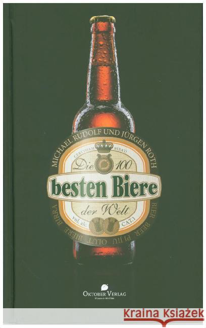 Die 100 besten Biere der Welt Rudolf, Michael; Roth, Jürgen 9783938568903